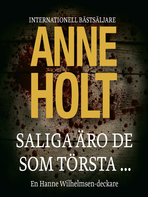 Titeldetaljer för Saliga äro de som törsta... av Anne Holt - Tillgänglig